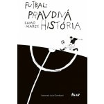 Futbal: Pravdivá história – Sleviste.cz