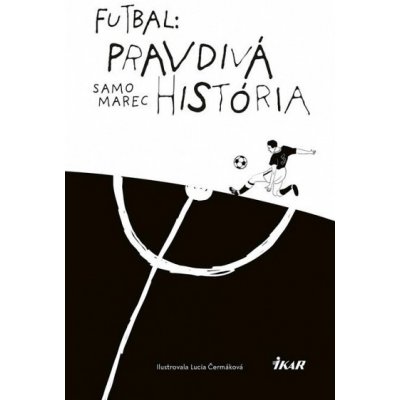 Futbal: Pravdivá história