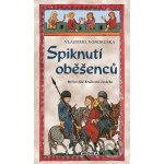 Spiknutí oběšenců - Vlastimil Vondruška – Hledejceny.cz