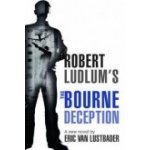 Robert Ludlum\'s the Bourne Deception - Eric van Lustbader – Hledejceny.cz