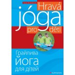 Hravá jóga pro děti – Hledejceny.cz