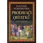 Prodavači ostatků, 4. vydání - Vlastimil Vondruška – Zbozi.Blesk.cz