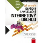 Jak vytvořit úspěšný a výdělečný internetový obchod - Mirek Sedlák, Petra Mikulášková – Zboží Mobilmania