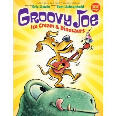 Groovy Joe: Ice Cream & Dinosaurs Groovy Joe #1, 1: Ice Cream & Dinosaurs Litwin EricPevná vazba