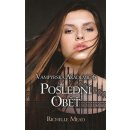 Vampýrská akademie 6 - Poslední oběť - Mead Richelle