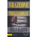 Vražedné pronásledování - Harper Brian – Hledejceny.cz