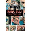 Raba Suli: Bratislava III - Boris Filan