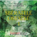 Sběratelé ostatků - Vlastimil Vondruška - čte Pavel Soukup – Hledejceny.cz