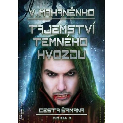 Cesta šamana 3 - Tajemství Temného hvozdu - Vasilij Mahaněnko