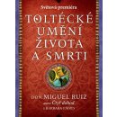 Kniha Toltécké umění života a smrti - Příběh objevování