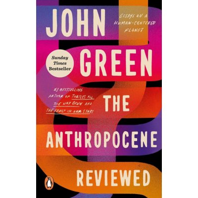 The Anthropocene Reviewed - John Green – Hledejceny.cz