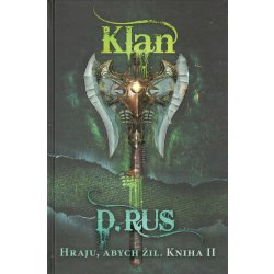 Hraju, abych žil: Klan - Dmitrij Rus