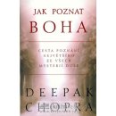 Kniha Jak poznat boha -- Cesta poznání největšího ze všech mysterií duše - Chopra Deepak