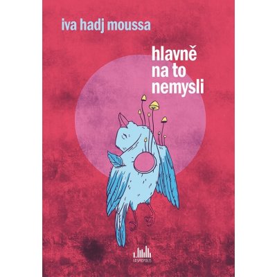 Hlavně na to nemysli - Iva Hadj Moussa