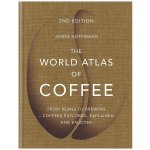 The World Atlas of Coffee - James Hoffmann – Zbozi.Blesk.cz