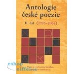 Antologie české poezie II.díl, 1986-2006 Poezie je nevyhnutelně potřebná, kdybych jen věděl k čemu... – Hledejceny.cz