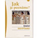 Jak je poznáme? Umění Egypťanů - Zornová Olivia – Sleviste.cz
