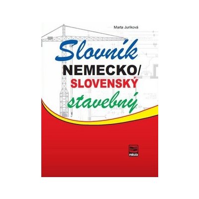 Nemecko/slovenský stavebný slovník - Marta Juríková – Zboží Mobilmania