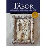 Tábor I. - Od počátku osídlení do roku 1452 - František Šmahel – Hledejceny.cz