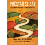 Mary Car. Nelson: Přestaň se bát - Toltécký průvodce ke svobodě ... – Hledejceny.cz