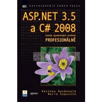 ASP.NET 3.5 a C# 2008 Matthew MacDonald a Mario Szpuszta