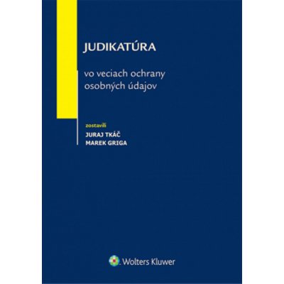 Judikatúra vo veciach ochrany osobných údajov - Juraj Tkáč, Marek Griga – Zbozi.Blesk.cz