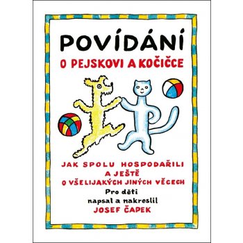 Povídání o pejskovi a kočičce - Čapek Josef