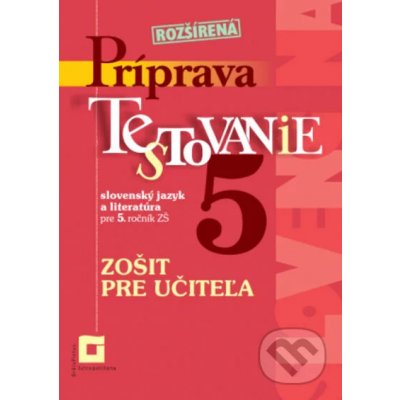 Príprava na Testovanie 5 - slovenský jazyk a literatúra - Dana Kovárová, Alena Kurtulíková – Zboží Mobilmania