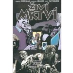 Živí mrtví 13 - Těžká cesta zpět – Kirkman Robert – Hledejceny.cz
