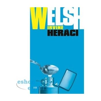 Heráci - Irvine Welsh