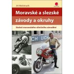 Moravské a slezské závody a okruhy - Století moravského silničního závodění - Jiří Wohlmuth