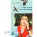Kniha Leť volavko! - Chvíle s Jiřinou Jiráskovou