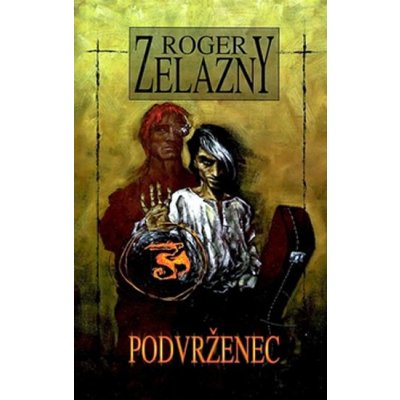 Podvrženec - Roger Zelazny – Zbozi.Blesk.cz