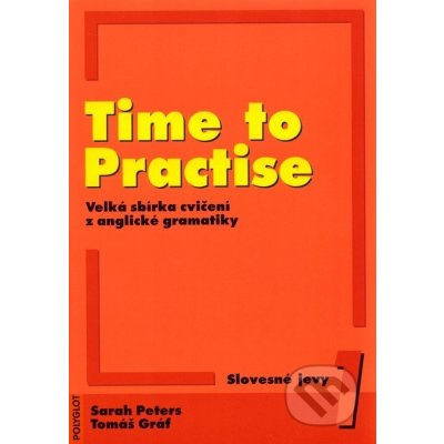 Time to Practise 1 - Slovesné jevy + MP3 - Peters Sarah,Gráf Tomáš – Hledejceny.cz