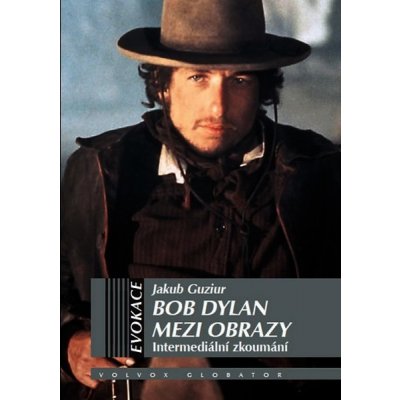 Bob Dylan mezi obrazy - Jakub Guzlur – Hledejceny.cz