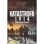 Katastrofa 1914. Evropa táhne do války - Max Hastings - Leda – Hledejceny.cz