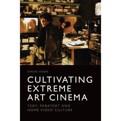 Cultivating Extreme Art Cinema
