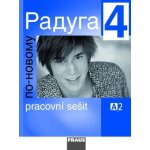 Raduga po-novomu 4 - příručka učitele /A2/ - Jelínek S., Alexejeva F. L., Hříbková R. – Hledejceny.cz