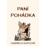 Paní pohádka - Gabriela Kopcová – Hledejceny.cz