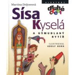 Sísa Kyselá a ušmudlaný rytíř - Martina Drijverová – Hledejceny.cz