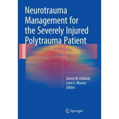 Neurotrauma Management for the Severely Injured Polytrauma Patient