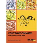 Pohybové činnosti v předškolním vzdělávání - Hana Dvořáková – Hledejceny.cz