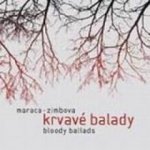 Maraca Zimbova - Krvavé balady CD – Hledejceny.cz