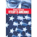 Vtedy v Amerike – Hledejceny.cz