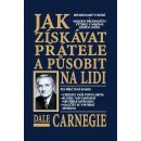 Jak získávat přátele a působit na lidi - Dale Carnegie
