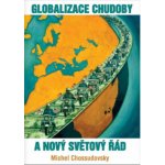 Globalizace chudoby a nový světový řád - Michel Chossudovsky – Hledejceny.cz