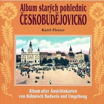 Album starých pohlednic Českobudějovicko Karel Pletzer