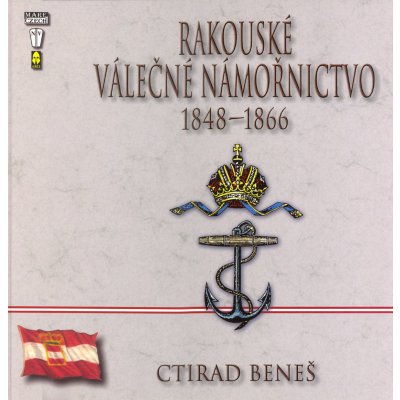 Rakouské válečné námořnictvo -- 1848-1866 - Ctirad Beneš