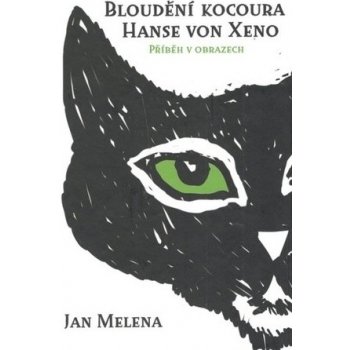 Bloudění kocoura Hanse von Xeno - Příběh v obrazech - Jan Melena