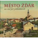 Město Žďár na starých pohlednicích - Milan Šustr